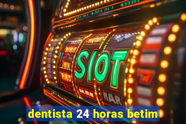 dentista 24 horas betim